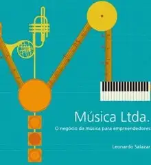 Leonardo Salazar  lança segunda edição do livro “Música Ltda”